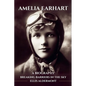 Amelia Earhart, A Biography: Breaking Barriers in the Sky - Paperback
