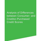 Analysis of Differences between Consumer- and Creditor-Purchased Credit Scores - Paperback