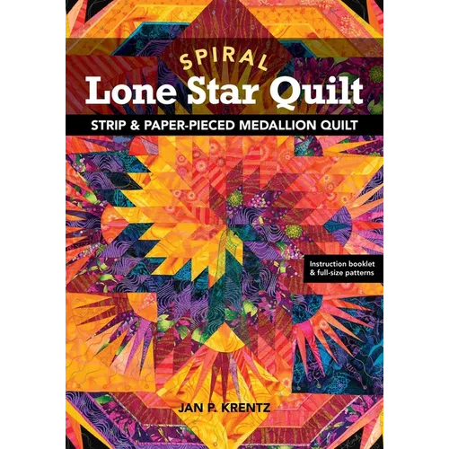 Spiral Lone Star Quilt - Print-On-Demand Edition: Strip & Paper-Pieced Medallion Quilt - Paperback