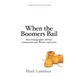 When the Boomers Bail: A Community Economic Survival Guide - Paperback