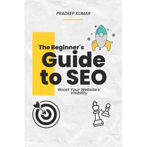 The Beginner's Guide to SEO: Boost Your Website's Visibility - Paperback