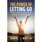 The power of letting go: 7 steps to letting go of the past, learning to forgive and living life to the full - Paperback