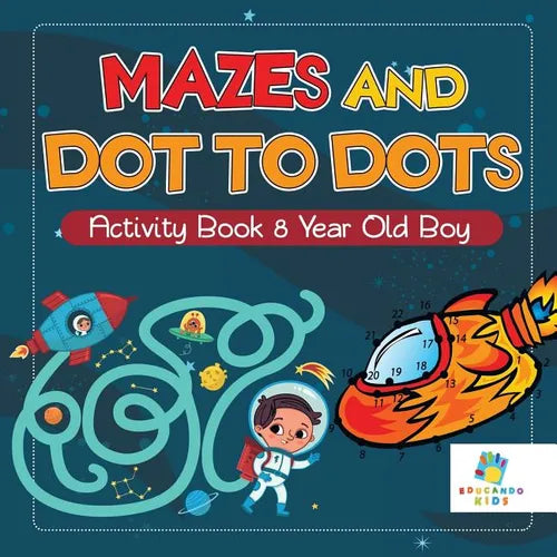 Mazes and Dot to Dots Activity Book 8 Year Old Boy - Paperback