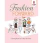 Fashion Forward: Coloring Book for 9 Year Old Girls - Paperback