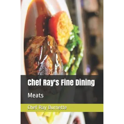 Chef Ray's Fine Dining: Meats - Paperback