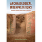 Archaeological Interpretations: Symbolic Meaning Within Andes Prehistory - Hardcover