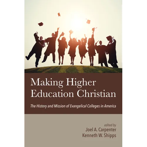 Making Higher Education Christian - Hardcover