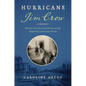 Hurricane Jim Crow: How the Great Sea Island Storm of 1893 Shaped the Lowcountry South - Paperback