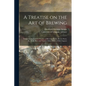 A Treatise on the Art of Brewing: Exhibiting the London Practice of Brewing Porter, Brown Stout, Ale, Table Beer and Various Other Kinds of Malt Liquo - Paperback