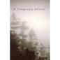 A Temporary Silence: Poems Within the silence - Paperback