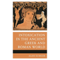 Intoxication in the Ancient Greek and Roman World - Hardcover