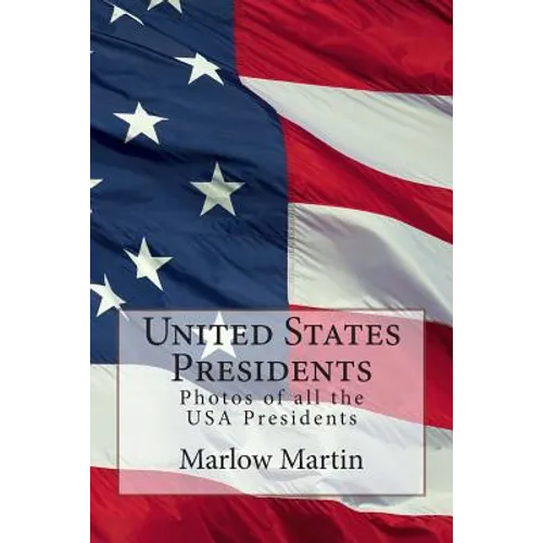 United States Presidents: Photos of all the USA Presidents - Paperback