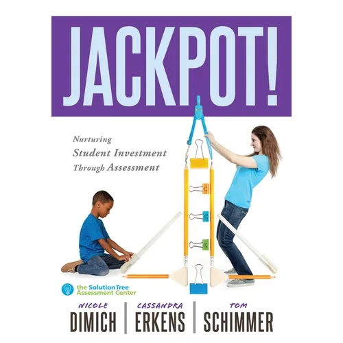 Jackpot!: Nurturing Student Investment Through Assessment (an Actionable Plan for Increasing Student Engagement) - Paperback