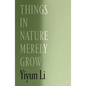 Things in Nature Merely Grow - Hardcover