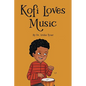 Kofi Loves Music - Library Binding