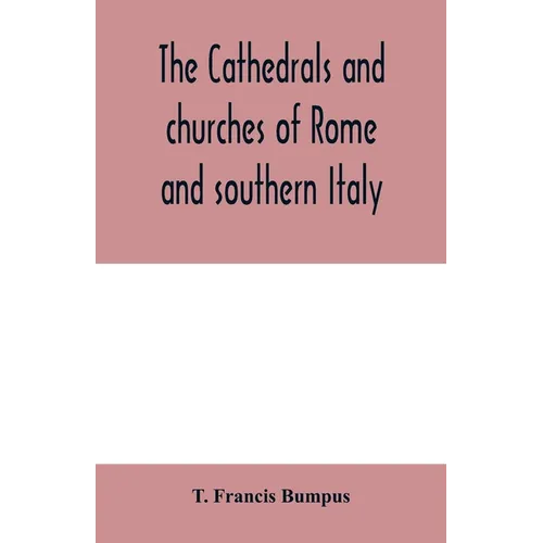 The cathedrals and churches of Rome and southern Italy - Paperback