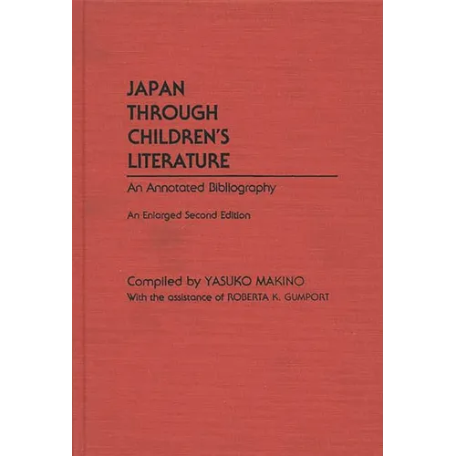 Japan Through Children's Literature: An Annotated Bibliography; Enlarged - Hardcover