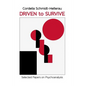 Driven to Survive: Selected Papers by Cordelia Schmidt-Hellerau - Paperback