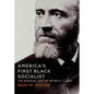 America's First Black Socialist: The Radical Life of Peter H. Clark - Hardcover
