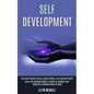 Self Development: Learn the Healing Powers of Reiki to Awaken Your Chakras & Achieve Piece of Mind (Increase Positive Energy, Boost Vitality, and Impr - Paperback