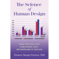 The Science of Human Design: 30,000 Statistical Cases, 15,000 Clinical Cases, One Proven Map of Your Soul - Paperback