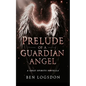 Prelude of a Guardian Angel: Paranormal Urban Fantasy - Paperback
