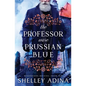 The Professor Wore Prussian Blue: A steampunk adventure mystery - Paperback