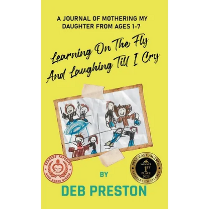 Learning on the Fly and Laughing Till I Cry: A Journal of Mothering My Daughter From Ages One to Seven - Hardcover