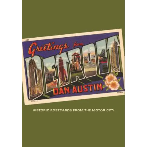 Greetings from Detroit: Historic Postcards from the Motor City - Paperback