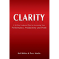 Clarity: A 30 Day Foolproof Plan for Increasing Your Performance, Productivity and Profit - Hardcover