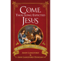 Come, Thou Long Expected Jesus: An Advent to Christmas Pilgrimage - Paperback