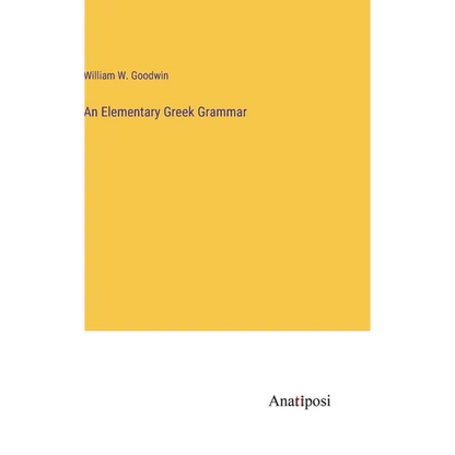 An Elementary Greek Grammar - Hardcover
