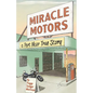 Miracle Motors: A Pert Near True Story - Paperback