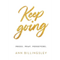 Keep Going: Press. Pray. Persevere. - Paperback
