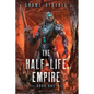 The Half-Life Empire - Paperback
