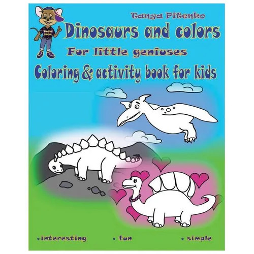 Dinosaurs and colors: Dinosaurus coloring and activity book for kids ages 2-4,4-8.Activity pages for preschoolers.Study colors. - Paperback