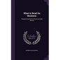 What to Read On Business: Prepared Expressly for Business Book Bureau - Hardcover