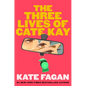 The Three Lives of Cate Kay - Library Binding