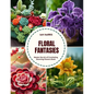 Floral Fantasies: Master the Art of Crocheting Stunning Flowers Book - Paperback