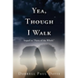 Yea, Though I Walk - Paperback