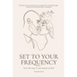 Set to your Frequency: Love The Way It Was Meant To Feel - Paperback