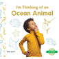 I'm Thinking of an Ocean Animal - Library Binding