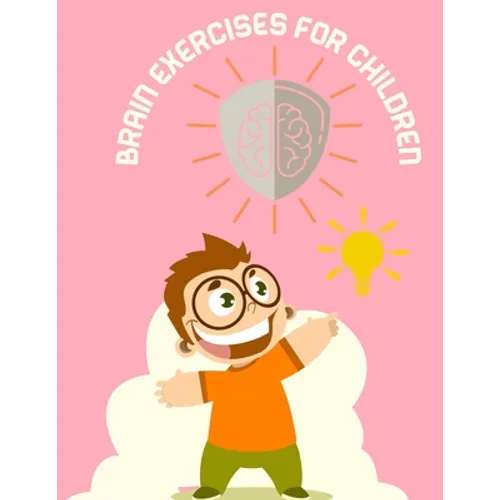 Brain exercises books for children: Brain development exercise books for children A book that includes 25 exercises to develop your child's mind (Vari - Paperback