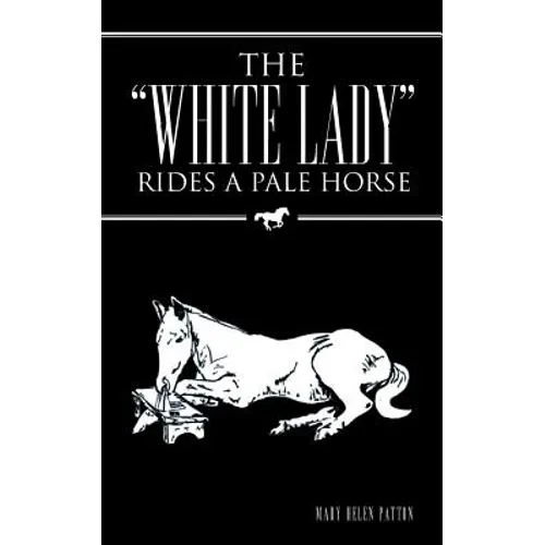 The "White Lady" Rides a Pale Horse - Paperback