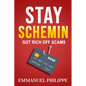 Stay Schemin: Got Rich off Scams - Paperback
