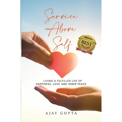 Service Above Self: Living a Fulfilled Life of Happiness, Love and Inner Peace - Paperback