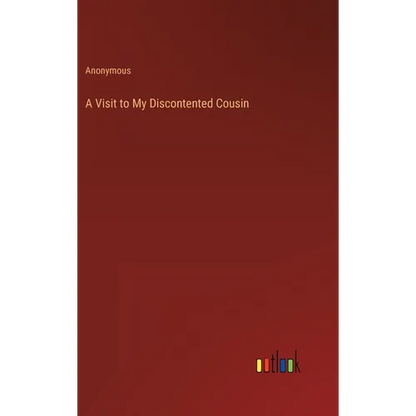 A Visit to My Discontented Cousin - Hardcover
