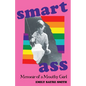 Smartass: Memoir of a Mouthy Girl - Paperback