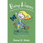 Being Happy: The Sacred Art of Letting Go and Letting God - Paperback