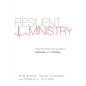 Resilient Ministry: What Pastors Told Us About Surviving and Thriving - Paperback